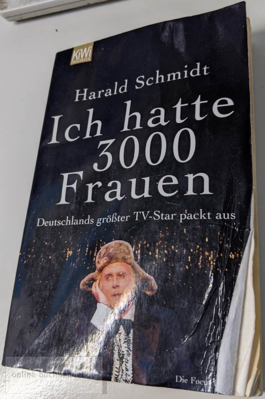 Schmidt, Harald: Ich hatte 3000 Frauen, Deutschlands groesster TV-Star packt aus / Taschenbuch / 1. Auflage 2009 / 222 Seiten / GEBRAUCHT => gerade noch lesbar / 9783462041040