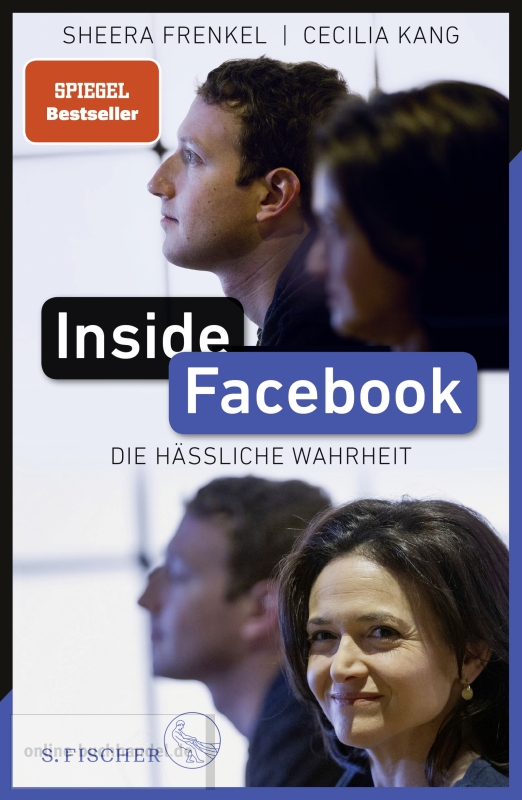 Frenkel, Sheera & Kang, Cecilia: Inside Facebook-Die haessliche Wahrheit  / Gebundenes Buch mit Schutzumschlag / Deutsche Erstauflage von 2021 /  384 Seiten / GEBRAUCHT -> sehr guter Zustand / 9783100000668