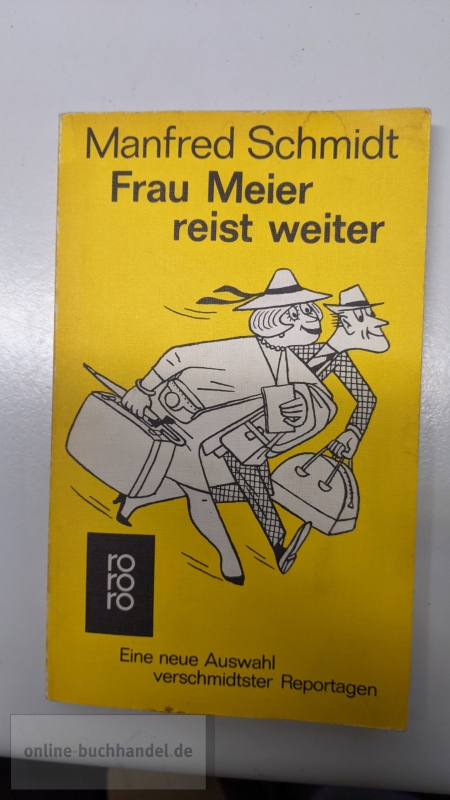 Schmidt, Manfred: Frau Meier reist weiter / Taschenbuch / Juli 1976 / 138 Seiten / GEBRAUCHT => guter Zustand / 9783499110818