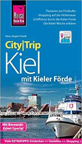 Fruendt, Hans-Juergen: CityTrip Kiel mit Kieler Foerde, Reisefuehrer, Stadtplan inklusive, mit Borowski-Krimi-Spezial, mit Web-App / Taschenbuch / 3. Auflage 2019 / 144 Seiten / GEBRAUCHT => sehr guter Zustand / 9783831732876