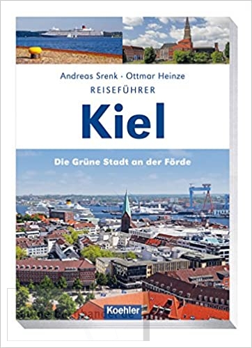 Srenk, Andreas und Heine, Ottmar: Reisefuehrer Kiel, Die gruene Stadt an der Foerde / Paperback / 1. Auflage 2019 / 136 Seiten / Gebraucht => guter Zustand / 9783782213035