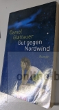 Glattauer, Daniel: Gut gegen Nordwind / Taschenbuch / 17. Auflage 2008 / 223 Seiten / GEBRAUCHT => gerade noch lesbar / 9783442465866